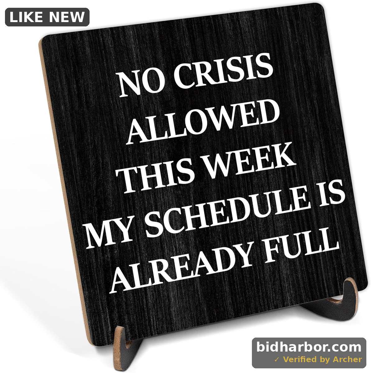 Funny Gifts - No Crisis Allowed This Week My Schedule Is Already Full, 5.1 x 5.1 Inch Wood Plaque Gift With Stand for Women Men Coworker, Humor Wooden Table Sign, Home Office Desk Decorations (05)